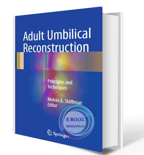 دانلود کتاب Adult Umbilical Reconstruction: Principles and Techniques 1st ed. 2017 (ORIGINAL PDF)